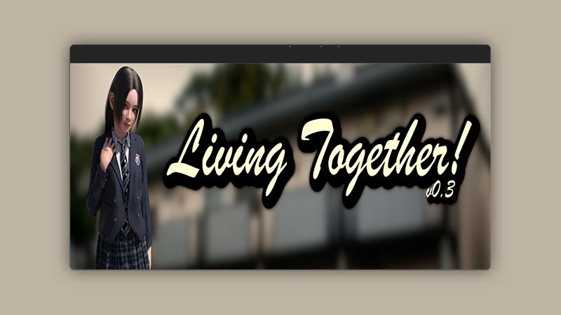 [亚洲SLG汉化3D] 同居生活Living Together! [v0.37]PC+安卓汉化版 [度盘下载]